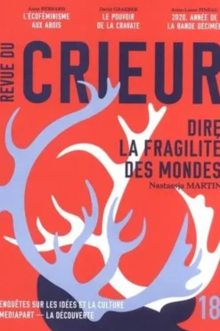 Revue du crieur N° 18 : Dire la fragilité des mondes, Joseph Confavreux