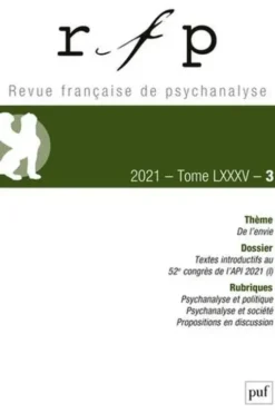Revue Française de Psychanalyse Tome 85 N° 3, 2021 : De l'envie, PUF