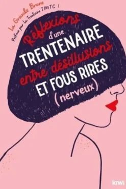 Réflexions d'une trentenaire entre désillusions et fous rires (nerveux), La grande brune