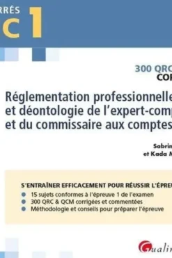 Réglementation professionnelle et déontologie de l'expert-comptable et du commissaire aux comptes DEC 1. 300 QRC & QCM corrigés, Edition 2023, Sabrina Sabbah