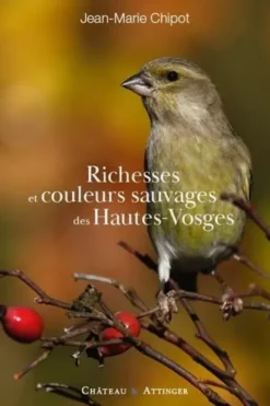 Richesses et couleurs sauvages des Hautes Vosges, Jean-Marie Chipot