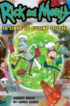 Rick and Morty. Le livre de cuisine officiel, James Asmus