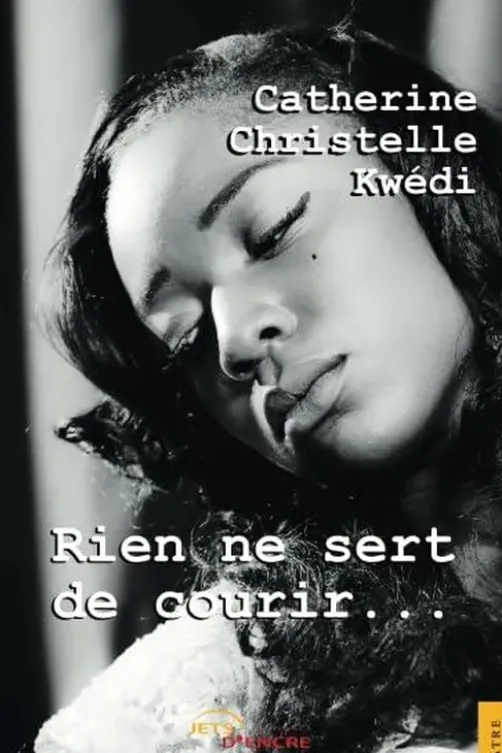 Rien ne sert de courir, Catherine Christelle Kwédi