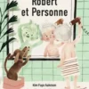 Robert et Personne, Kim Fupz Aakeson