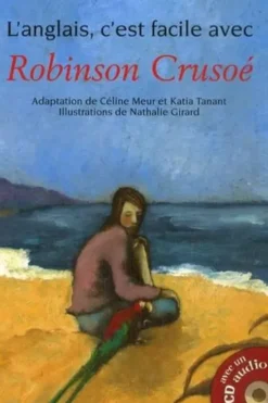 Robinson Crusoé. Avec 1 CD audio, Céline Meur