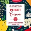 Robot cuiseur. Les 100 meilleures recettes, Marmiton