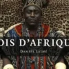 Rois d'Afrique, Daniel Lainé