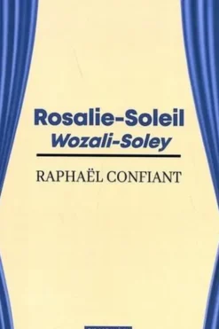 Roi-Soleil. Edition bilingue français-créole, Raphaël Confiant