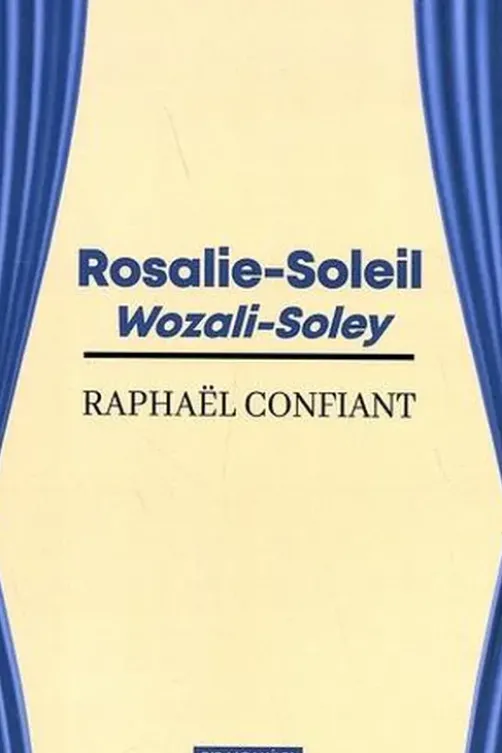 Roi-Soleil. Edition bilingue français-créole, Raphaël Confiant