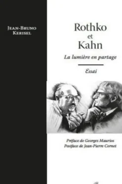 Rothko et Kahn. La lumière en partage, Jean-Bruno Kerisel