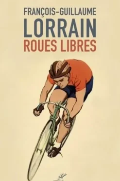 Roues libres, François-Guillaume Lorrain
