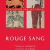 Rouge sang. Crimes et sentiments en Grèce et à Rome, Lydie Bodiou