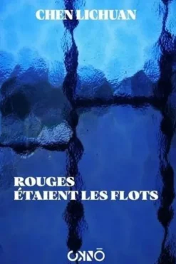 Rouges étaient les flots, Lichuan Chen