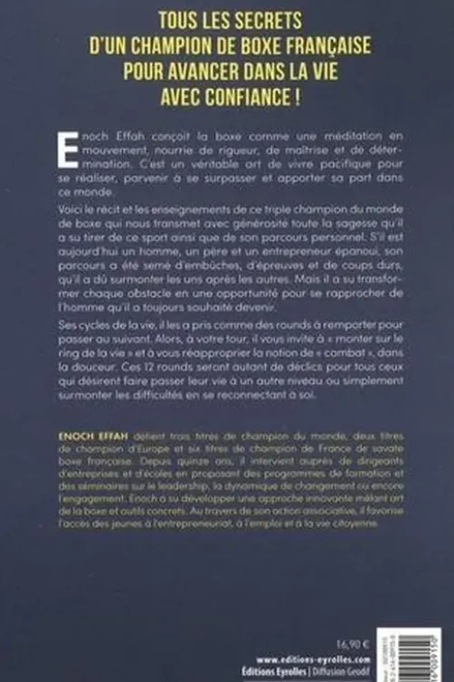 12 rounds pour exister au-delà des échecs. Conseils forts et percutants d'un triple champion du monde de boxe pour apprendre à oser, à se relever et à se surpasser !, Enoch Effah