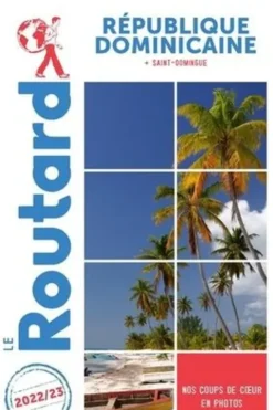 République Dominicaine + Saint-Domingue. Edition 2022-2023, Le Routard