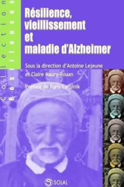 Résilience, viellissement et maladie d'Alzheimer, Antoine Lejeune