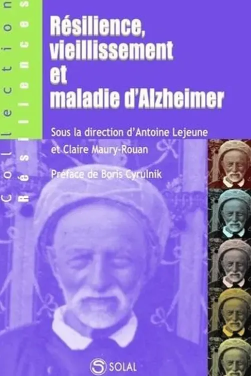 Résilience, viellissement et maladie d'Alzheimer, Antoine Lejeune