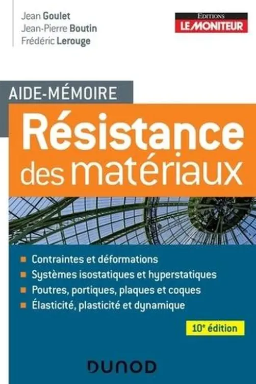 Résistance des matériaux. 10e édition, Jean Goulet