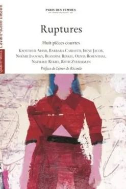 Ruptures. Huit pièces courtes, Paris des femmes