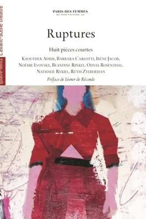 Ruptures. Huit pièces courtes, Paris des femmes