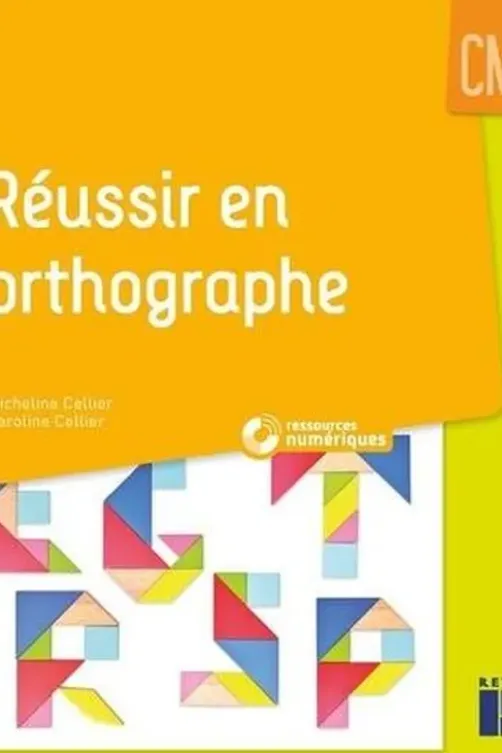 Réussir en orthographe CM1, Micheline Cellier