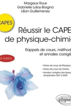 Réussir le CAPES de physique-chimie. Rappels de cours, méthodes et annales corrigées, 2e édition, Margaux Roux
