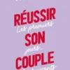 Réussir son couple. Les premiers jours... et les suivants, Christel Petitcollin