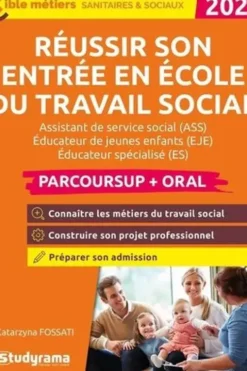 Réussir son entrée en école du travail social. Edition 2021, Katarzyna Fossai