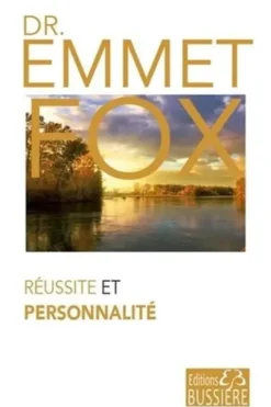 Réussite et personnalité, Emmet Fox