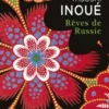 Rêves de Russie, Yasushi Inoué
