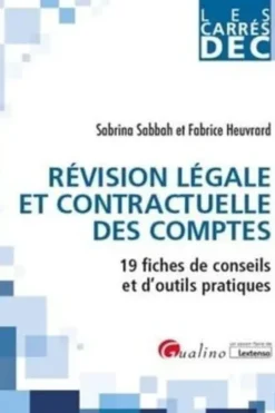 Révision légale et contractuelle des comptes DEC 2. 19 fiches de conseils et d'outils pratiques, Edition 2021, Sabrina Sabbah