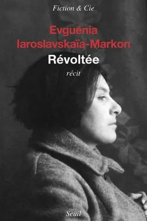 Révoltée, Evguénia Iaroslavskaïa-Markon
