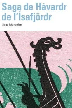 Saga de Havardr de l'Isafjörd. Saga islandaise, Régis Boyer