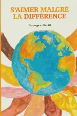 S'aimer malgré la différence, Collectif