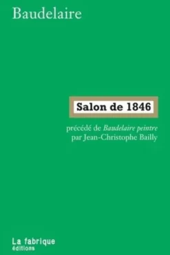 Salon de 1846. Précédé de Baudelaire peintre