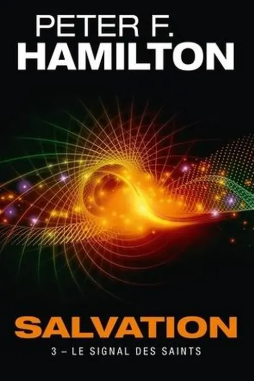 Salvation Tome 3 : Le signal des Saints, Peter F. Hamilton