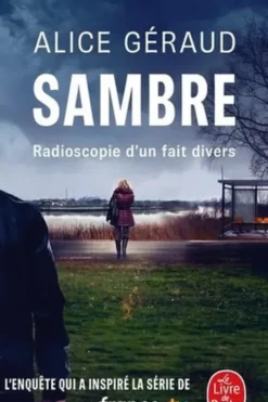 Sambre. Radioscopie d'un fait divers, Alice Géraud