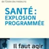 Santé : explosion programmée, Patrick Bouet