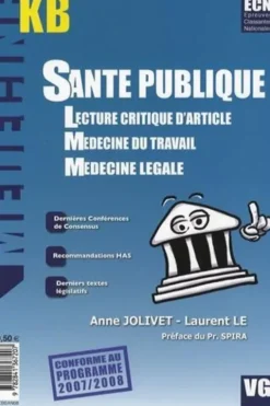 Santé publique. Lecture critique d'article ; Médecine du travail ; Médecine légale, Edition 2007-2008, Anne Jolivet