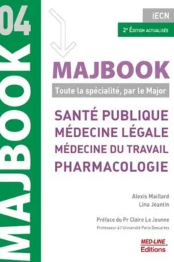 Santé publique, médecine légale, médecine du travail et pharmacologie. Toute la spécialité, par le Major, 2e édition revue et augmentée, Alexis Maillard