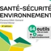Santé-Sécurité-Environnement. 64 outils clés en main + 4 vidéos d'approfondissement, 4e édition, Florence Gillet-Goinard