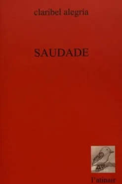 Saudade. Edition bilingue français-espagnol, Claribel Alegría