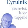 Sauve-toi, la vie t'appelle, Boris Cyrulnik