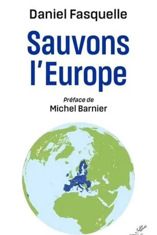 Sauvons l'Europe, Daniel Fasquelle
