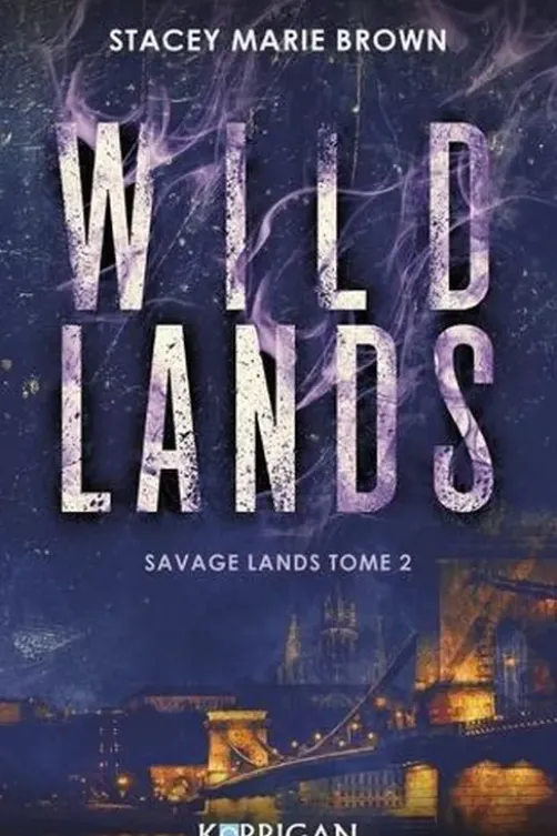 Savage Lands Tome 2 : Wild Lands, Stacey Marie Brown