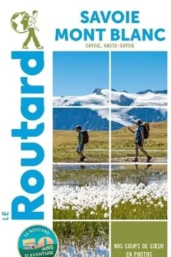 Savoie, Mont Blanc. Edition 2023-2024, Le Routard