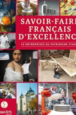 Savoir-faire français d'excellence. 43 entreprises du patrimoine vivant, Denis Lefèvre