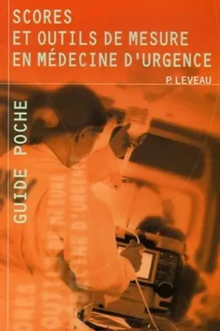 Scores et outils de mesure en médecine d'urgence, Philippe Leveau