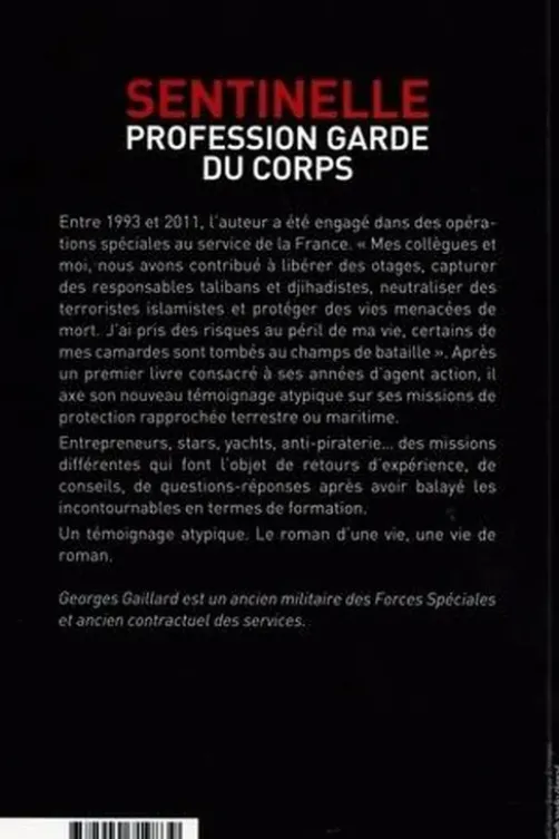 "Sentinelle" Profession Garde du Corps. Une vie pour une autre, le roman d'une vie, Georges Gaillard