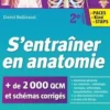S'entraîner en anatomie. PLus de 2000 QCM et schémas corrigés, 2e édition, David Bellicaud